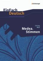 Christa Wolf - Medea. Stimmen - Neubearbeitung EinFach Deutsch Unterrichtsmodelle