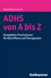ADHS von A bis Z Kompaktes Praxiswissen für Betroffene und Therapeuten