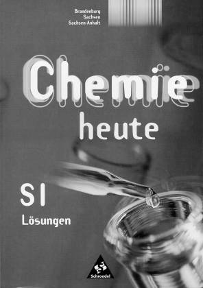 Chemie heute SI Lösungen Brandenburg
Sachsen
Sachsen-Anhalt
