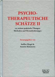 Psychotherapeutische Schätze II 125 weitere praktische Übungen, Methoden und Herausforderungen